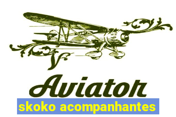 skoko acompanhantes